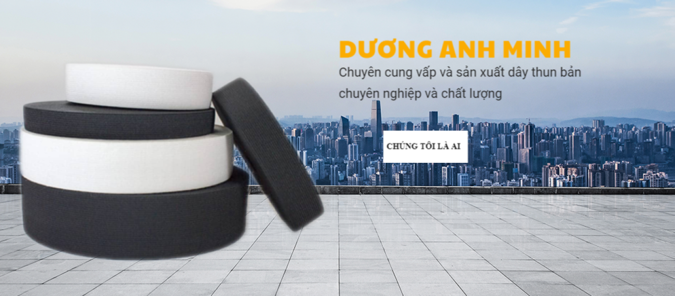 DÂY THUN BẢN CÔNG TY DƯƠNG ANH MINH